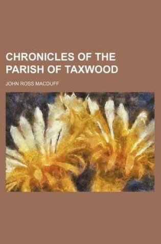 Cover of Chronicles of the Parish of Taxwood