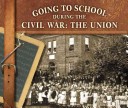 Cover of Going to School During the Civil War