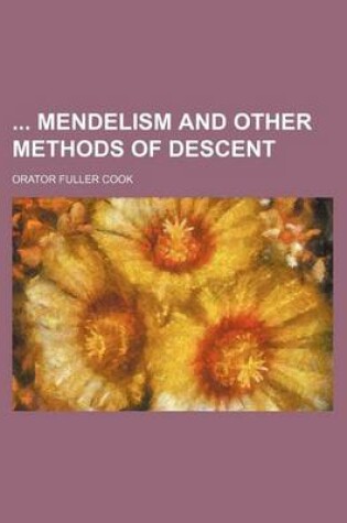 Cover of Mendelism and Other Methods of Descent