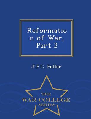 Book cover for Reformation of War, Part 2 - War College Series