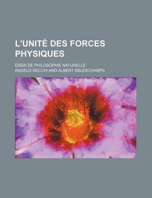 Book cover for L'Unite Des Forces Physiques; Essai de Philosophie Naturelle