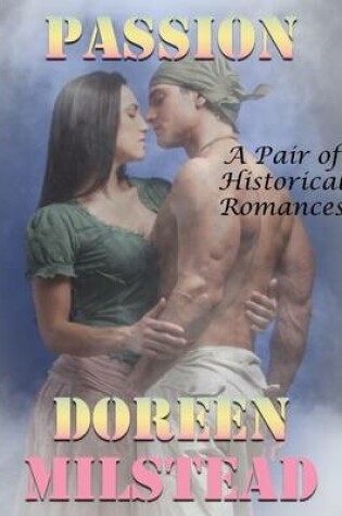 Cover of Passion: A Pair of Historical Romances