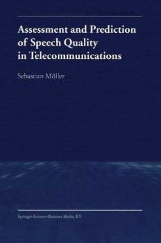 Cover of Assessment and Prediction of Speech Quality in Telecommunications