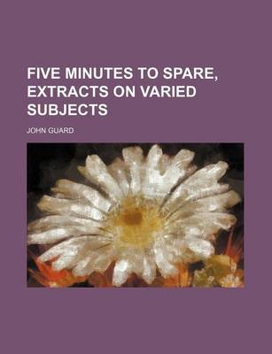 Book cover for Five Minutes to Spare, Extracts on Varied Subjects