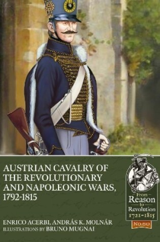 Cover of Austrian Cavalry of the Revolutionary and Napoleonic Wars, 1792-1815