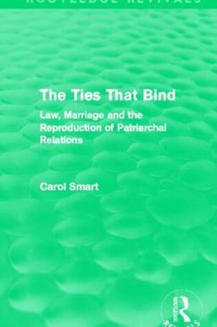 Cover of Ties That Bind (REV), The: Law, Marriage and the Reproduction of Patriarchal Relations