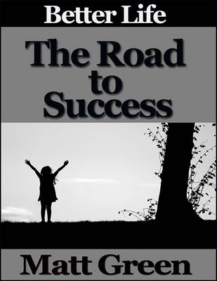 Book cover for The Road to Success - Better Life