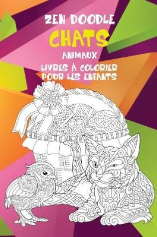 Cover of Zen Doodle - Livres a colorier pour les enfants - Animaux - Chats