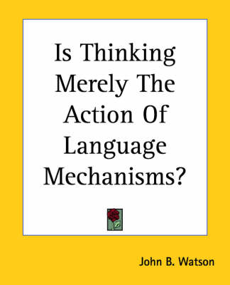 Book cover for Is Thinking Merely The Action Of Language Mechanisms?