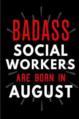 Book cover for Badass Social Workers Are Born In August