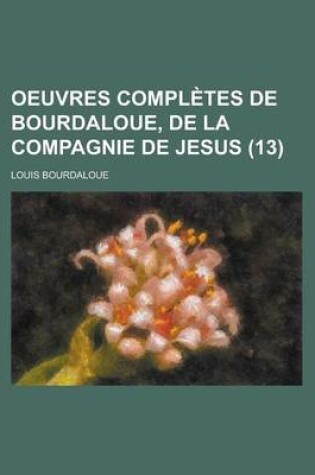 Cover of Oeuvres Completes de Bourdaloue, de La Compagnie de Jesus (13)