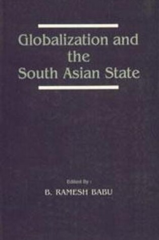 Cover of Globalization and the South Asian State