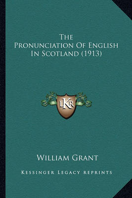 Book cover for The Pronunciation of English in Scotland (1913) the Pronunciation of English in Scotland (1913)