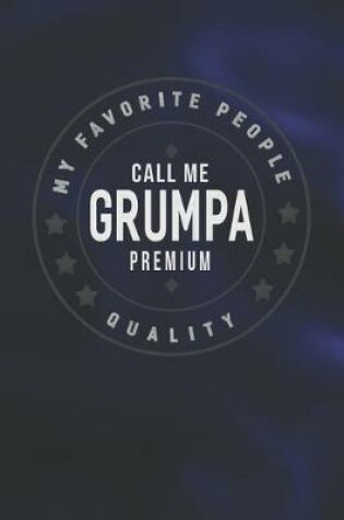 Cover of My Favorite People Call Me Grumpa Premium Quality