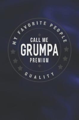 Book cover for My Favorite People Call Me Grumpa Premium Quality