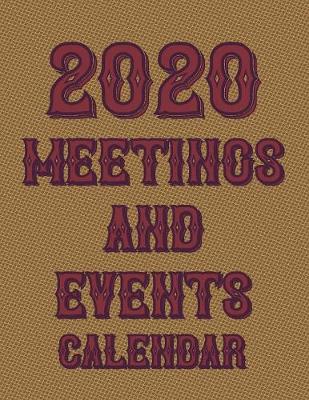 Book cover for 2020 Meetings And Events Calendar
