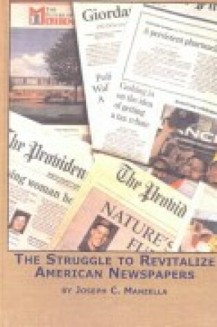 Cover of The Struggle to Revitalize American Newspapers