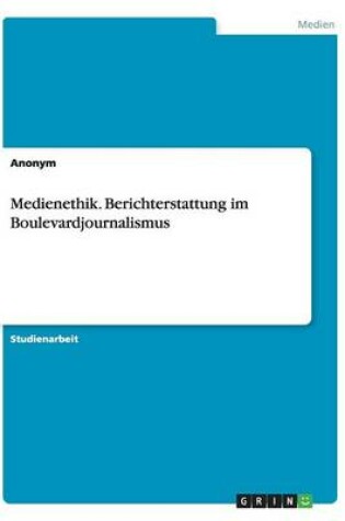 Cover of Medienethik. Berichterstattung im Boulevardjournalismus