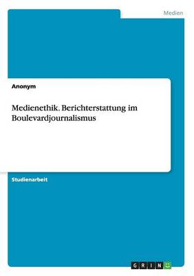 Book cover for Medienethik. Berichterstattung im Boulevardjournalismus