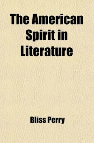 Cover of The American Spirit in Literature; A Chronicle of Great Interpreters Volume 34