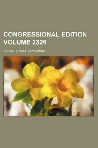 Cover of Congressional Edition Volume 2326