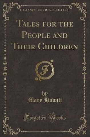 Cover of Tales for the People and Their Children (Classic Reprint)