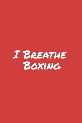 Book cover for I Breathe Boxing