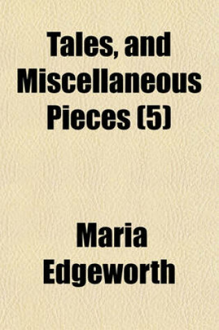 Cover of Tales, and Miscellaneous Pieces (Volume 5)