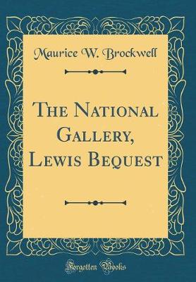 Book cover for The National Gallery, Lewis Bequest (Classic Reprint)