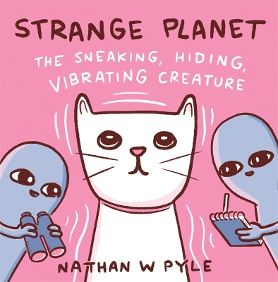 Book cover for Strange Planet: The Sneaking, Hiding, Vibrating Creature - Now on Apple TV+