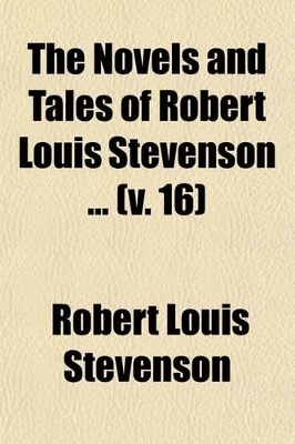 Book cover for The Novels and Tales of Robert Louis Stevenson (Volume 16)