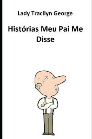 Cover of Historias Meu Pai Me Disse