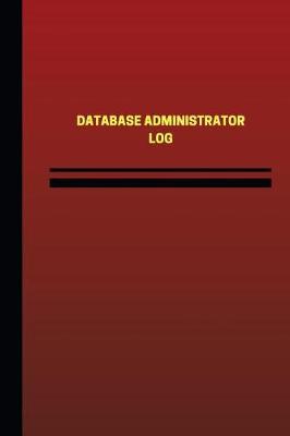 Cover of Database Administrator Log (Logbook, Journal - 124 pages, 6 x 9 inches)