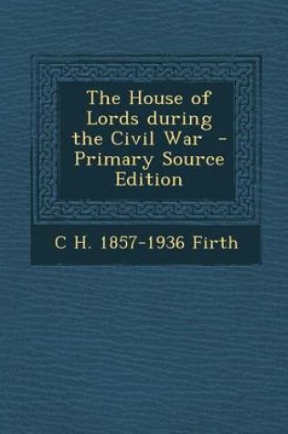 Cover of The House of Lords During the Civil War