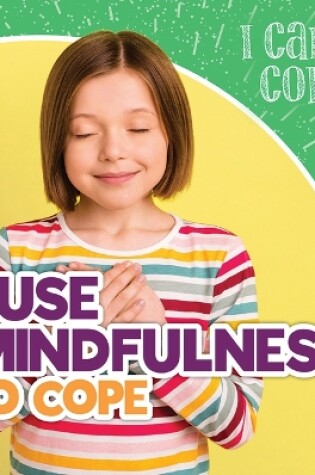 Cover of I Use Mindfulness to Cope