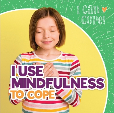 Book cover for I Use Mindfulness to Cope