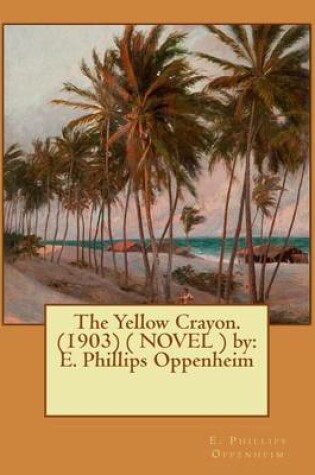 Cover of The Yellow Crayon. (1903) ( NOVEL ) by