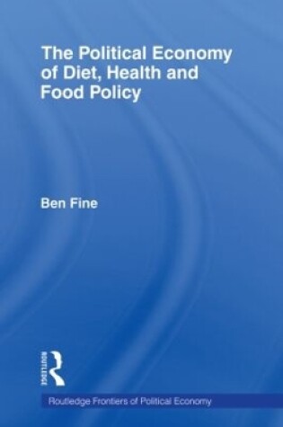 Cover of The Political Economy of Diet, Health and Food Policy