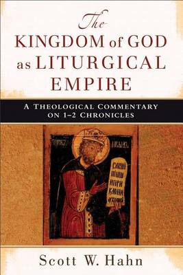 Book cover for The Kingdom of God as Liturgical Empire