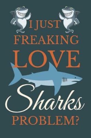 Cover of I Just Freakin Love Sharks Problem?