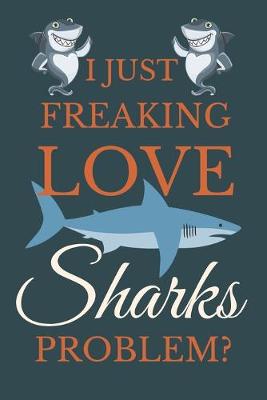 Book cover for I Just Freakin Love Sharks Problem?