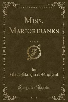 Book cover for Miss. Marjoribanks, Vol. 2 of 3 (Classic Reprint)