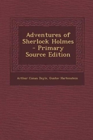 Cover of Adventures of Sherlock Holmes - Primary Source Edition