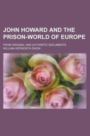 Cover of John Howard and the Prison-World of Europe; From Original and Authentic Documents