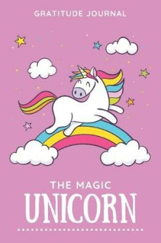 Cover of The Magic Unicorn, Gratitude Journal