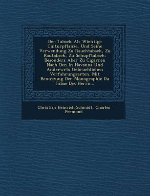 Book cover for Der Taback ALS Wichtige Culturpflanze, Und Seine Verwendung Zu Rauchtaback, Zu Kautaback, Zu Schupftaback