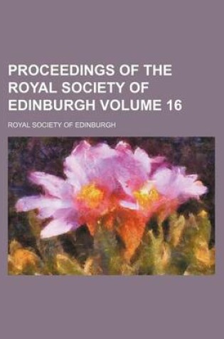 Cover of Proceedings of the Royal Society of Edinburgh Volume 16