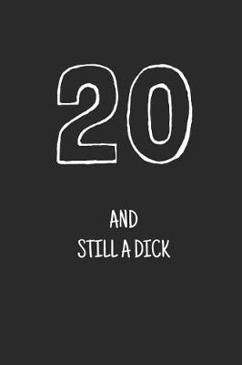 Book cover for 20 and still a dick