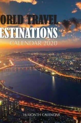 Cover of World Travel Destinations Calendar 2020