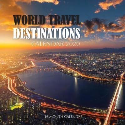 Book cover for World Travel Destinations Calendar 2020